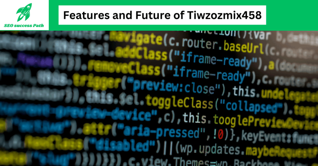 Tiwzozmix458's essential features and its promising future